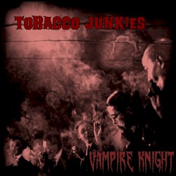 Tobacco Junkies