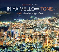 IN YA MELLOW TONE GOON TRAX 10th Anniversary BEST