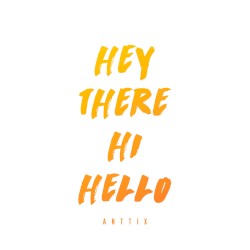 Hey There Hi Hello