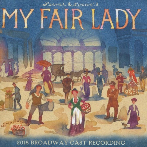 My Fair Lady (2018 Broadway Cast Recording)
