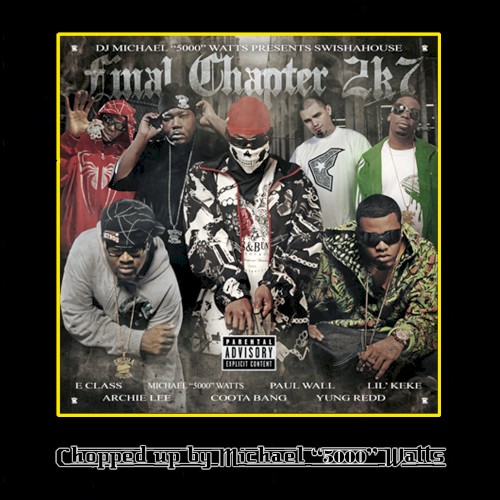 Final Chapter 2k7 (Chopped and Screwed)