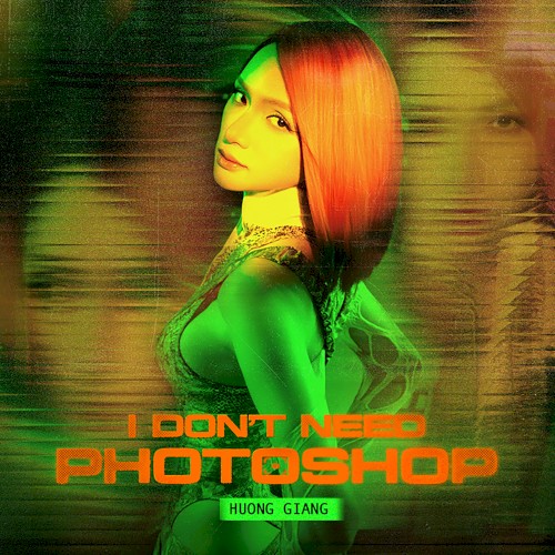 I Don’t Need Photoshop