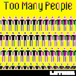 Too Many People