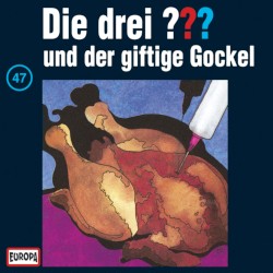 Die drei ??? 47: und der giftige Gockel