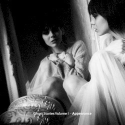 Ghost Stories Volume I: Appearance