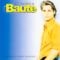 Yo nací para querer...