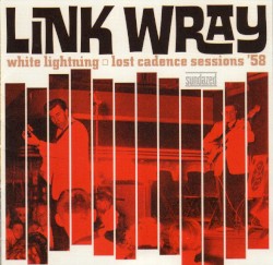 White Lightning: Lost Cadence Sessions ’58