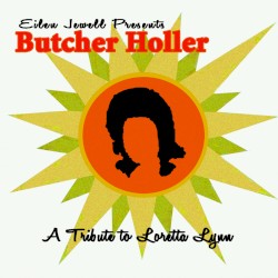 Butcher Holler: A Tribute to Loretta Lynn
