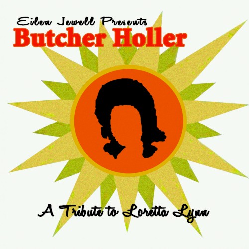 Butcher Holler: A Tribute to Loretta Lynn