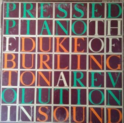 The Pressed Piano: A Revolution in Sound