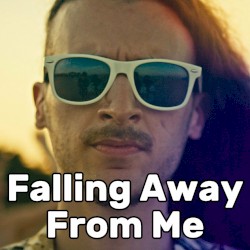 Falling Away From Me (Way Too Happy)