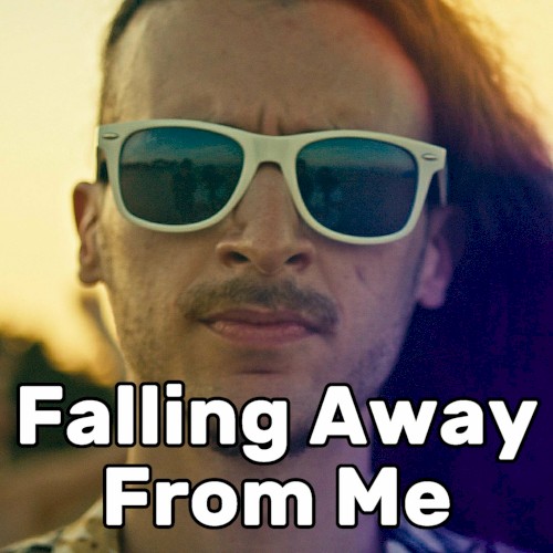 Falling Away From Me (Way Too Happy)