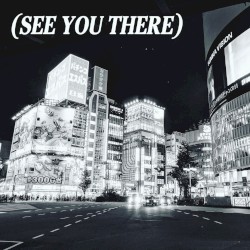 (See You There)