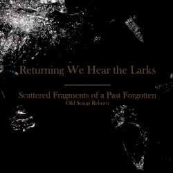 Scattered Fragments of a Past Forgotten: Old Songs Reborn