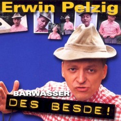 Erwin Pelzig: Des Besde!