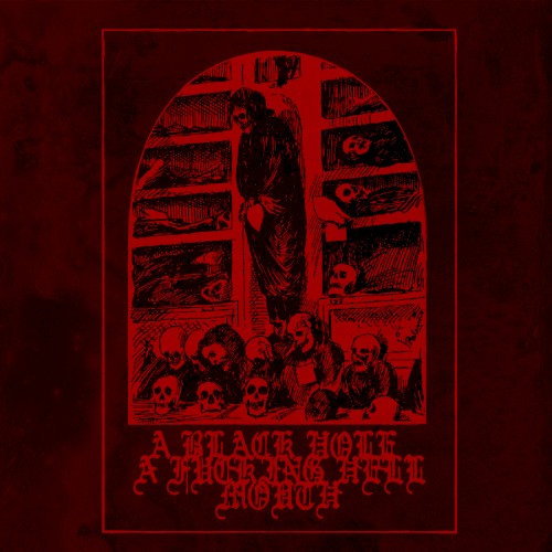 A Black Hole, a Fucking Hell Mouth