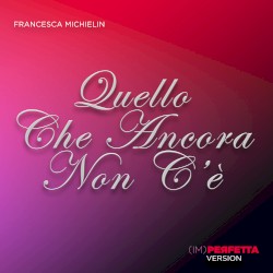 Quello che ancora non c’è: (IM)perfetta version