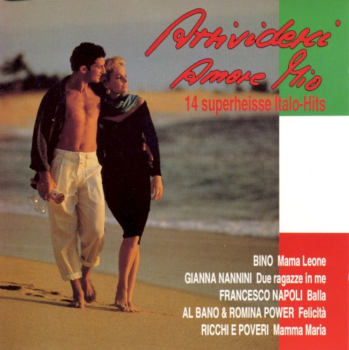 Arrivederci amore mio: 14 superheiße Italo-Hits