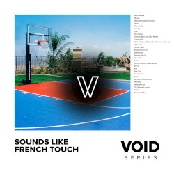 VOID: Sounds Like French Touch