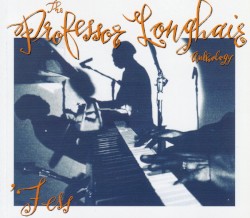 ’Fess: The Professor Longhair Anthology