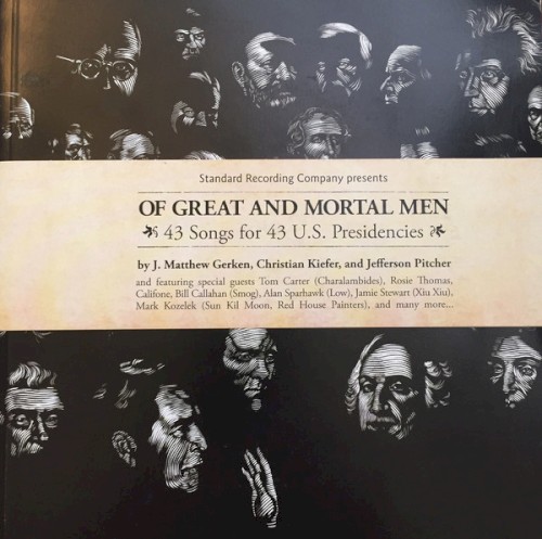 Of Great and Mortal Men: 43 Songs for 43 U.S. Presidencies