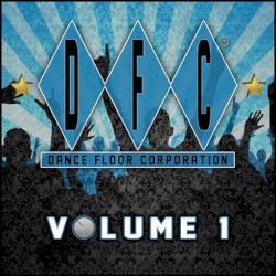 DFC, Vol. 1 (30 Classics From Dance Floor Corporation)