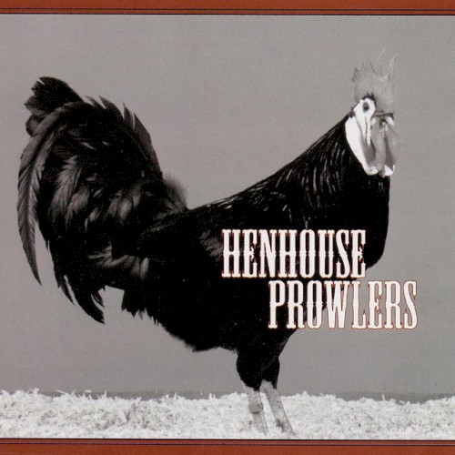 Henhouse Prowlers
