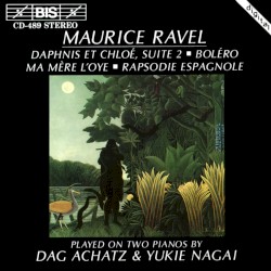 Daphnis et Chloé, Suite 2 / Boléro / Ma Mère l'oye / Rapsodie espagnole