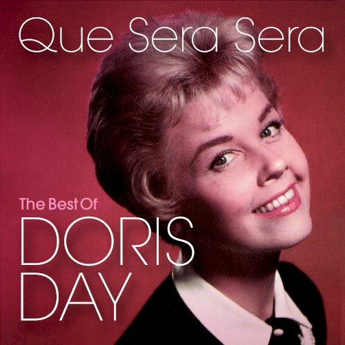 Que Sera Sera: The Best of Doris Day