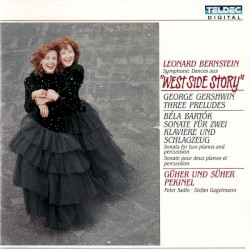 Bernstein: West Side Story / Gershwin: Three Preludes / Bartok: Sonata for two pianos & percussion
