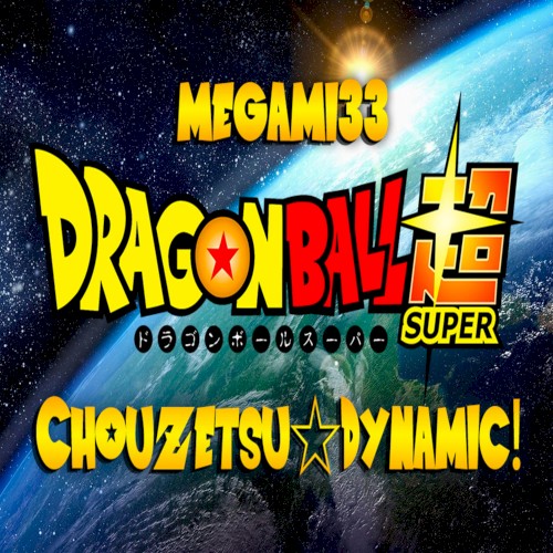 Chouzetsu Dynamic! (DBS OP 1)