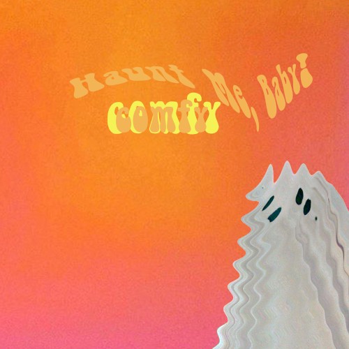 Haunt Me, Baby (Comfy)