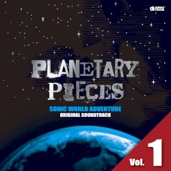 SONIC WORLD ADVENTURE ORIGINAL SOUNDTRACK: PLANETARY PIECES, Vol. 1