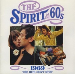 The Spirit of the 60s: 1969: The Hits Don’t Stop