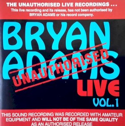 Unauthorised - Live Vol. 1 - Los Angeles, California