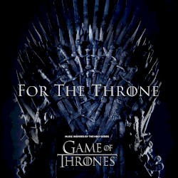 For the Throne: Music Inspired by the HBO Series Game of Thrones