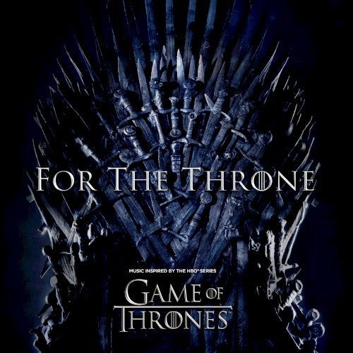 For the Throne: Music Inspired by the HBO Series Game of Thrones