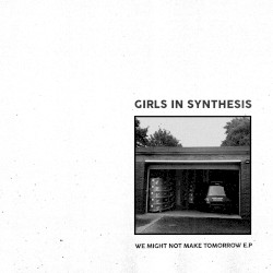 We Might Not Make Tomorrow E.P