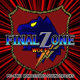 FINAL ZONE PC‐8801 リマスタード・サウンドトラックス