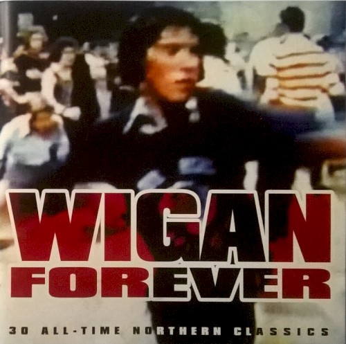 Wigan Forever: 30 All-Time Northern Classics