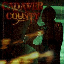 Putrid III: Cadaver County