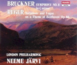 Bruckner: Symphony no. 8 in C minor / Reger: Variations and Fugue on a Theme of Beethoven, op. 86