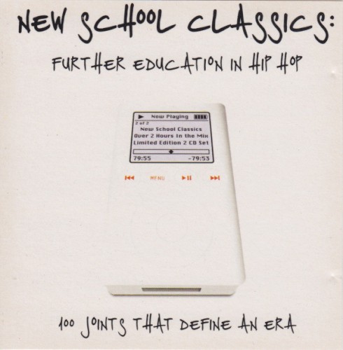 New School Classics: Further Education in Hip Hop: 100 Joints That Define an Era