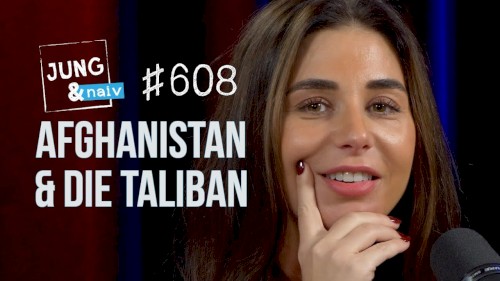 Jung & Naiv #608, „Investigativ-Journalistin Mariam Noori über Afghanistan & die Taliban“