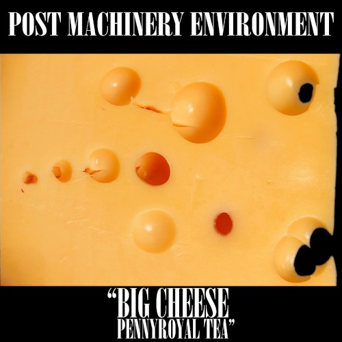 Big Cheese - Pennyroyal Tea