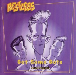 Got Some Guts - Unplugged