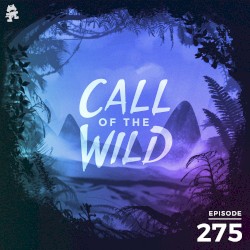2019-11-20: 275 – Monstercat: Call of the Wild