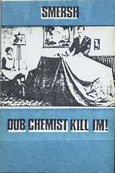 Dub Chemist Kill Im!