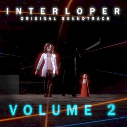 Interloper Volume 2 (Original Soundtrack)