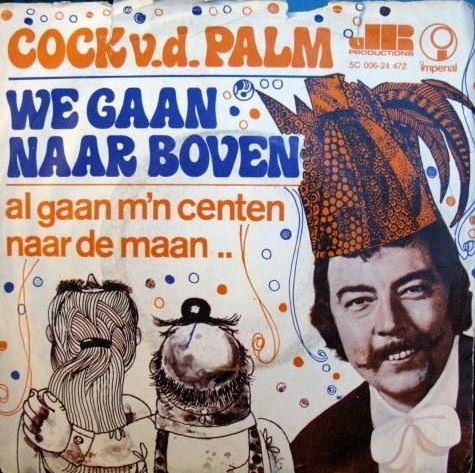 We gaan naar boven / Al gaan m’n centen naar de maan…